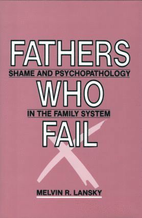 Melvin R. Lansky - Fathers Who Fail, Inbunden