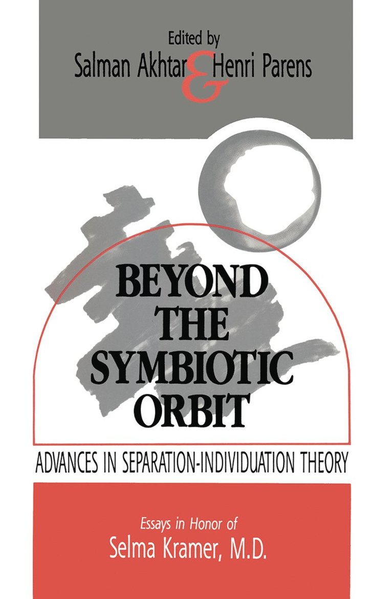Salman Akhtar, Henri Parens - Beyond the Symbiotic Orbit, Inbunden