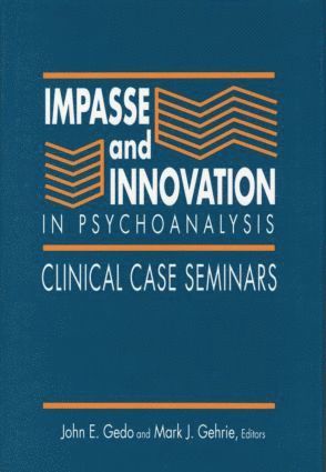 John E. Gedo, Mark J. Gehrie - Impasse and Innovation in Psychoanalysis, Inbunden