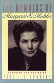 Memoirs Of Margaret S. Mahler 1