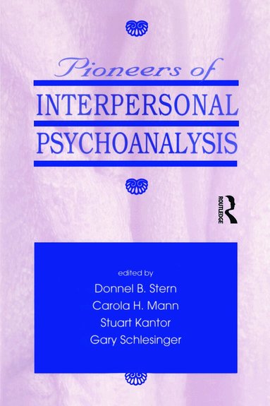 Donnel B. Stern, Carola Mann, Stuart Kantor, Gary Schlesinger - Pioneers of Interpersonal Psychoanalysis, Häftad