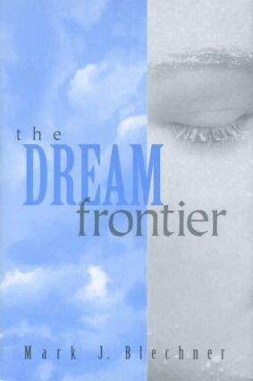 Mark Blechner - Dream Frontier, Inbunden