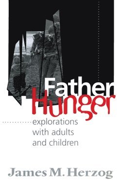 James Herzog - Father Hunger, Inbunden