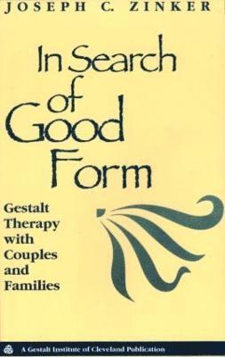 Joseph C. Zinker - In Search of Good Form, Häftad