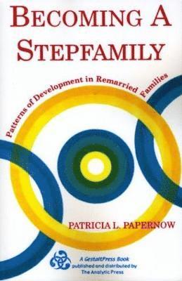 Patricia L. Papernow, USA) Papernow, Patricia L. (in private practice, Massachusetts - Becoming A Stepfamily, Häftad