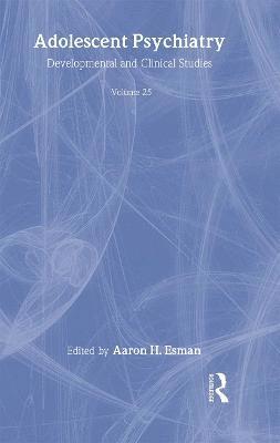 Aaron H. Esman - Adolescent Psychiatry, V. 25, Inbunden