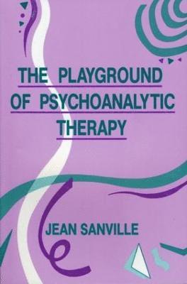 Jean B. Sanville - Playground of Psychoanalytic Therapy, Häftad