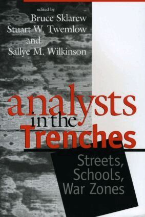Bruce Sklarew, Stuart W. Twemlow, Sallye M. Wilkinson - Analysts in the Trenches, Häftad
