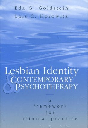 Eda Goldstein, Lois Horowitz, Eda (New York University) Goldstein - Lesbian Identity and Contemporary Psychotherapy, Inbunden
