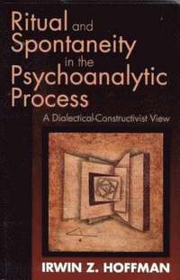 bokomslag Ritual and Spontaneity in the Psychoanalytic Process