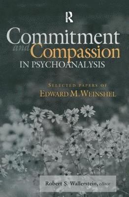 Commitment and Compassion in Psychoanalysis 1