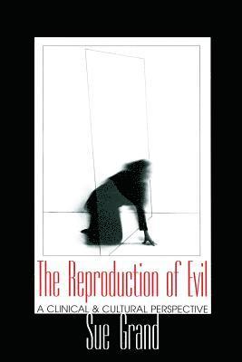 The Reproduction of Evil 1