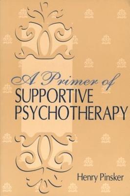 bokomslag A Primer of Supportive Psychotherapy