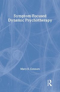 bokomslag Symptom-Focused Dynamic Psychotherapy