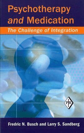 Fredric N. Busch, Larry S. Sandberg - Psychotherapy and Medication, Inbunden