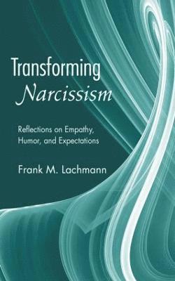 Frank M. Lachmann, USA) Lachmann, Frank M. (New York University - Transforming Narcissism, Inbunden