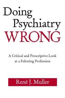 Doing Psychiatry Wrong 1