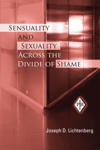 bokomslag Sensuality and Sexuality Across the Divide of Shame