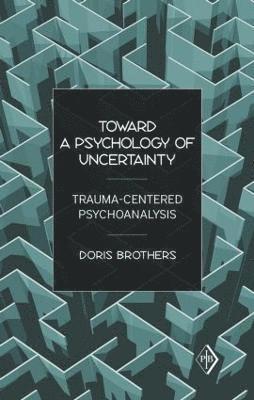 bokomslag Toward a Psychology of Uncertainty