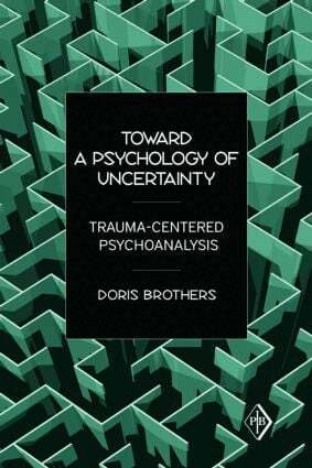 Doris Brothers - Toward a Psychology of Uncertainty, Häftad