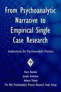 bokomslag From Psychoanalytic Narrative to Empirical Single Case Research