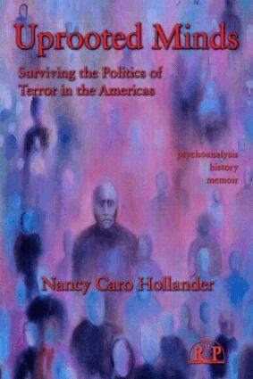 Nancy Caro Hollander - Uprooted Minds, Häftad
