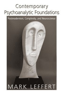 Mark Leffert - Contemporary Psychoanalytic Foundations, Inbunden