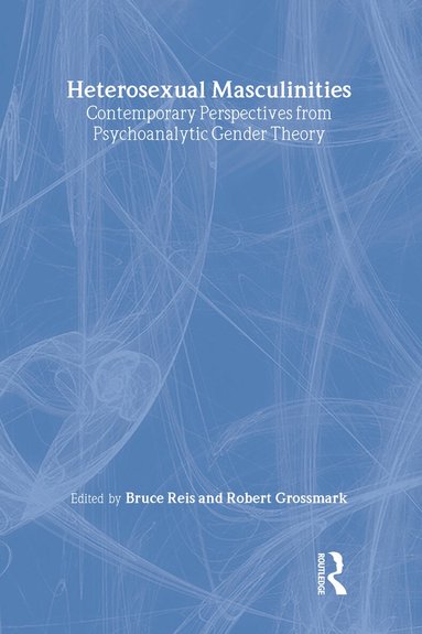 Bruce Reis, Robert Grossmark - Heterosexual Masculinities, Inbunden
