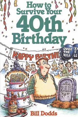How to Survive Your 40th Birthday