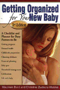Maureen Bard, Christine Zuchora-Walske - Getting Organized for Your New Baby, Häftad