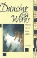 Dancing with Words: Storytelling as Legacy, Culture, and Faith 1
