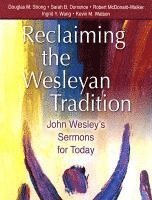 bokomslag Reclaiming the Wesleyan Tradition: John Wesley's Sermons for Today