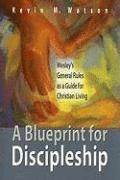 bokomslag A Blueprint for Discipleship: Wesley's General Rules as a Guide for Christian Living