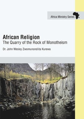 bokomslag African Religion: The Quarry of the Rock of Monotheism