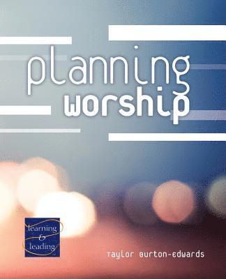 bokomslag Planning Worship: A Lay Servant Ministries Advanced Course