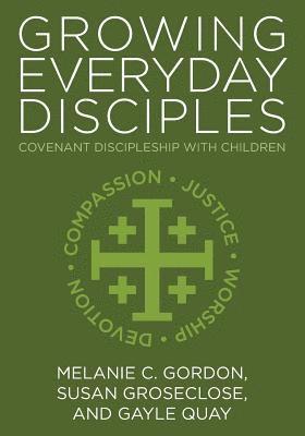 Growing Everyday Disciples: Covenant Discipleship with Children 1