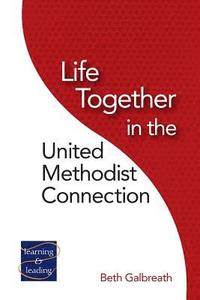 bokomslag Life Together in the United Methodist Connection