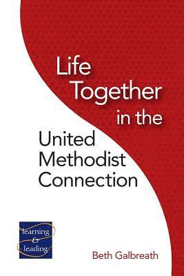 Life Together in the United Methodist Connection 1