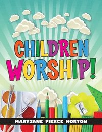 bokomslag Children Worship!