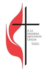 bokomslag A La Manera Metodista Unida