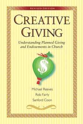 bokomslag Creative Giving: Understanding Planned Giving and Endowments in Church