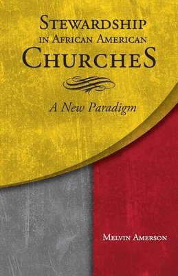 Stewardship in African American Churches: A New Paradigm 1