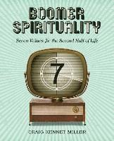 bokomslag Boomer Spirituality: Seven Values for the Second Half of Life