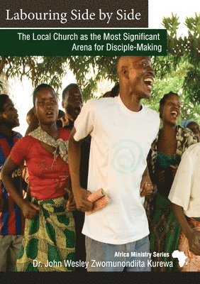 Labouring Side by Side: The Local Church as the Most Significant Arena for Disciple-Making