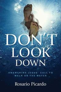 bokomslag Don't Look Down: Answering Jesus' Call to Walk on the Water