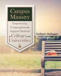 bokomslag Campus Ministry: Empowering Congregations to Support Students at Colleges and Universities