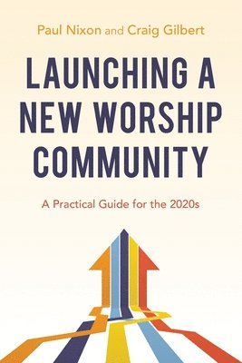bokomslag Launching a New Worship Community