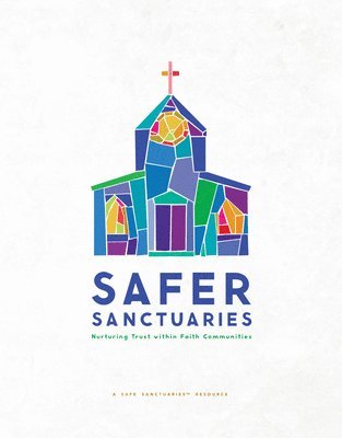 Safer Sanctuaries: Nurturing Trust Within Faith Communities 1