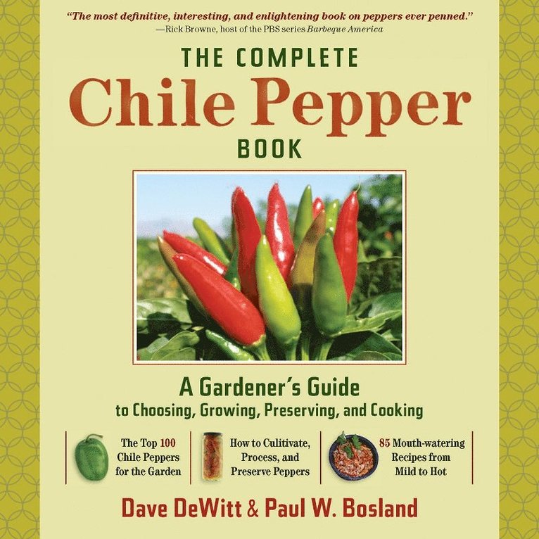 Dave DeWitt, Paul W. Bosland - Complete Chile Pepper Book the, Inbunden