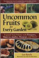 Uncommon Fruits for Every Garden [Pb]
